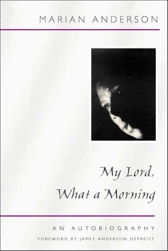 My Lord, What a Morning: an Autobiography (Paperback)