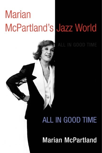 Marian McPartland's Jazz World: ALL IN GOOD TIME - Music in American Life (Paperback)