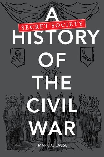 A Secret Society History of the Civil War (Paperback)