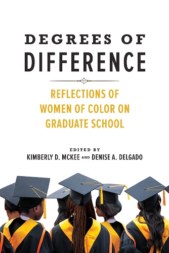 Degrees of Difference: Reflections of Women of Color on Graduate School (Paperback)
