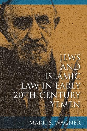 Jews and Islamic Law in Early 20th-Century Yemen - Indiana Series in Sephardi and Mizrahi Studies (Hardback)