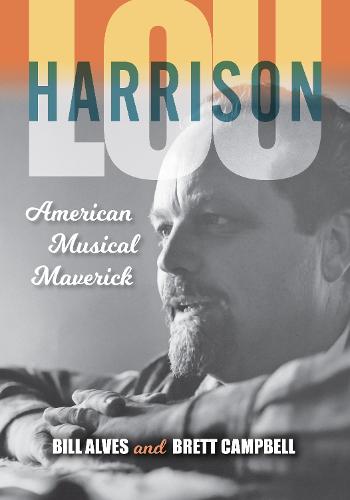 Lou Harrison: American Musical Maverick (Paperback)
