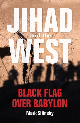 Jihad and the West: Black Flag over Babylon (Paperback)
