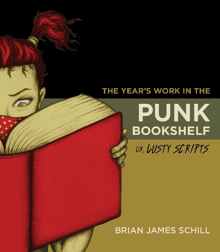 The Year's Work in the Punk Bookshelf, Or, Lusty Scripts - The Year's Work (Paperback)