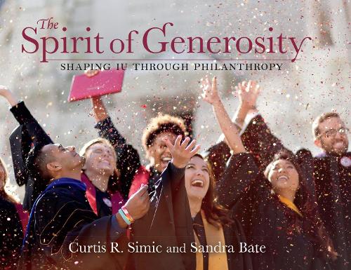 The Spirit of Generosity: Shaping IU Through Philanthropy - Well House Books (Hardback)