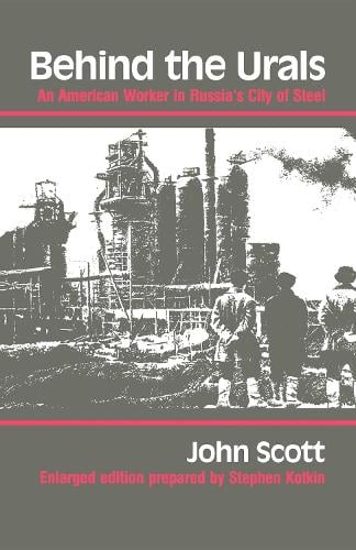 Behind the Urals: An American Worker in Russia's City of Steel (Paperback)