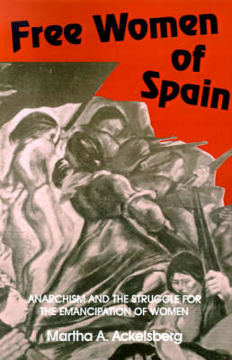 Free Women of Spain: Anarchism and the Struggle for the Emancipation of Women (Paperback)