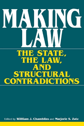 Making Law: The State, the Law, and Structural Contradictions (Paperback)