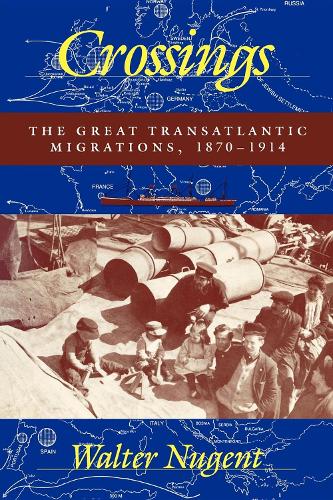 Crossings: The Great Transatlantic Migrations, 1870-1914 (Paperback)