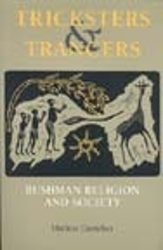 Tricksters and Trancers: Bushman Religion and Society (Paperback)