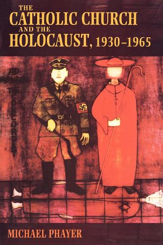 The Catholic Church and the Holocaust, 1930-1965 (Paperback)
