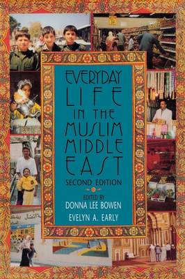 Everyday Life in the Muslim Middle East, Second Edition - Indiana Series in Middle East Studies (Paperback)