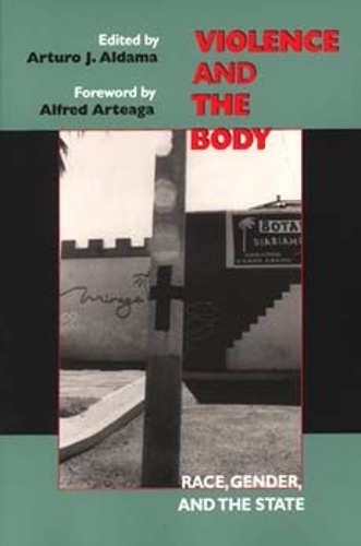 Violence and the Body: Race, Gender, and the State (Paperback)