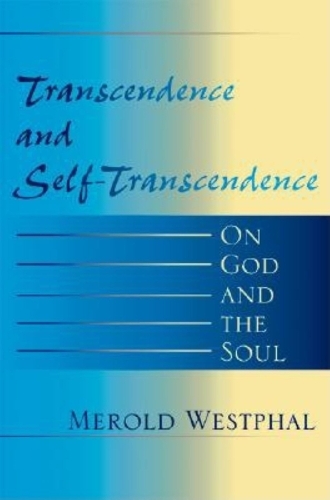 Transcendence and Self-Transcendence: On God and the Soul (Paperback)