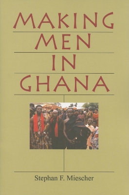 Making Men in Ghana (Paperback)