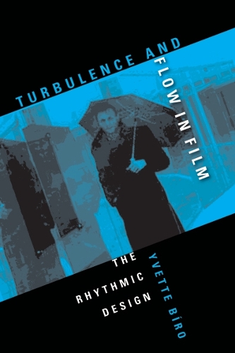 Turbulence and Flow in Film: The Rhythmic Design (Paperback)