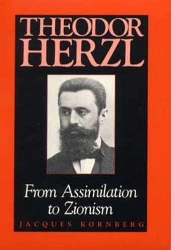 Theodor Herzl: From Assimilation to Zionism - Jewish Literature and Culture (Hardback)