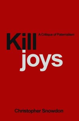Killjoys: A Critique of Paternalism (Paperback)