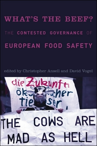 What's the Beef?: The Contested Governance of European Food Safety - Politics, Science, and the Environment (Hardback)