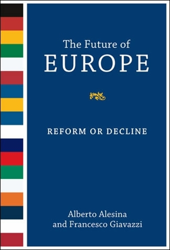 The Future of Europe: Reform or Decline - The MIT Press (Hardback)