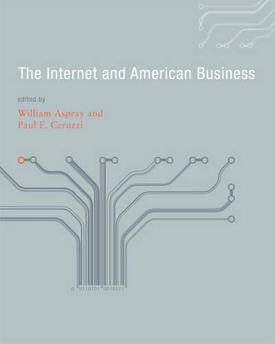 The Internet and American Business - History of Computing (Hardback)