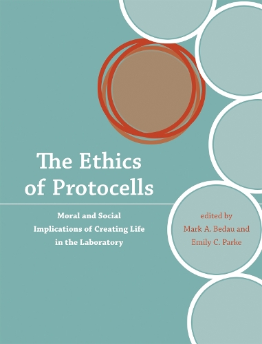 The Ethics of Protocells: Moral and Social Implications of Creating Life in the Laboratory - Basic Bioethics (Hardback)
