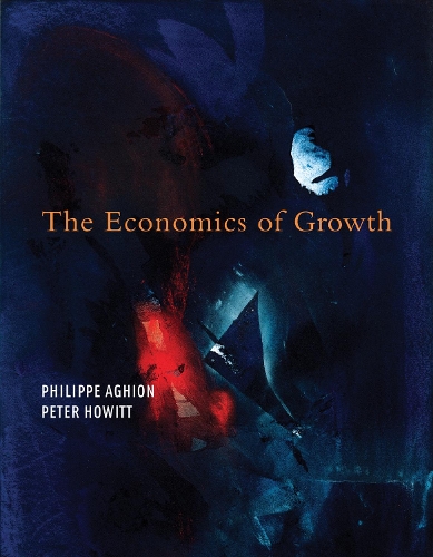 The Economics of Growth - The MIT Press (Hardback)