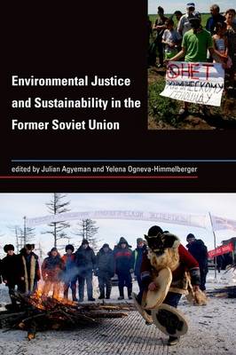 Environmental Justice and Sustainability in the Former Soviet Union - Urban and Industrial Environments (Hardback)