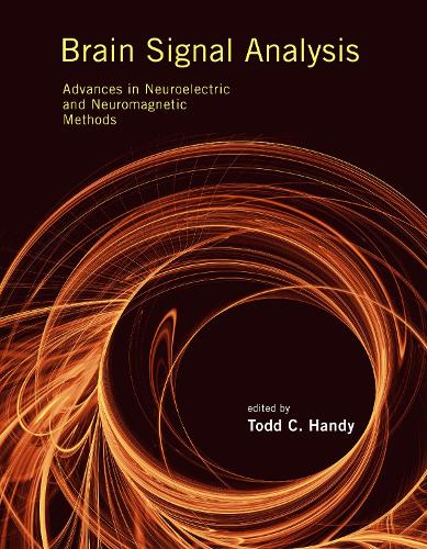 Brain Signal Analysis: Advances in Neuroelectric and Neuromagnetic Methods - The MIT Press (Hardback)