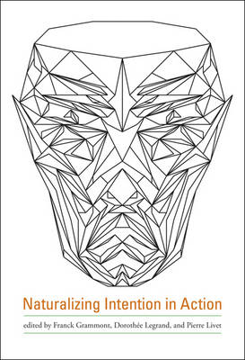 Naturalizing Intention in Action - A Bradford Book (Hardback)
