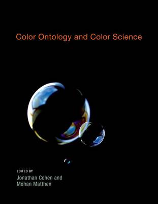 Color Ontology and Color Science - Life and Mind: Philosophical Issues in Biology and Psychology (Hardback)