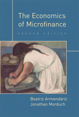 The Economics of Microfinance - The MIT Press (Hardback)
