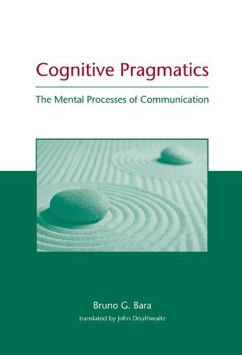 Cognitive Pragmatics: The Mental Processes of Communication - A Bradford Book (Hardback)