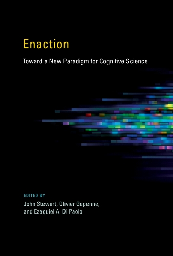 Enaction: Toward a New Paradigm for Cognitive Science - A Bradford Book (Hardback)