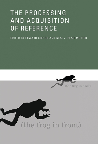 The Processing and Acquisition of Reference - A Bradford Book (Hardback)