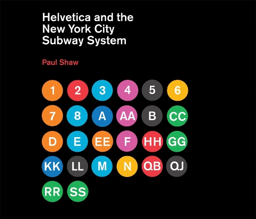 Helvetica and the New York City Subway System: The True (Maybe) Story - The MIT Press (Hardback)