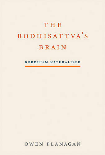 The Bodhisattva's Brain: Buddhism Naturalized (Hardback)