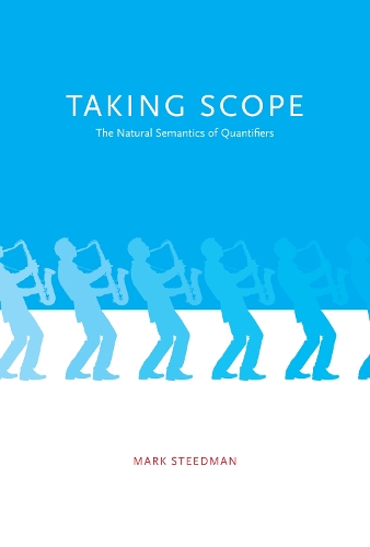 Taking Scope: The Natural Semantics of Quantifiers - The MIT Press (Hardback)