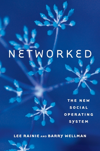 Networked: The New Social Operating System - The MIT Press (Hardback)