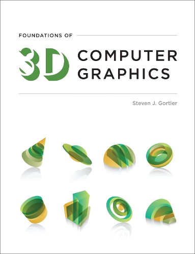 Foundations of 3D Computer Graphics - The MIT Press (Hardback)
