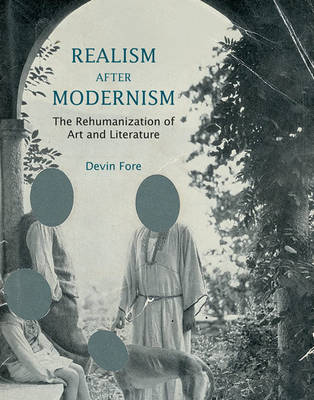 Realism after Modernism: The Rehumanization of Art and Literature - October Books (Hardback)