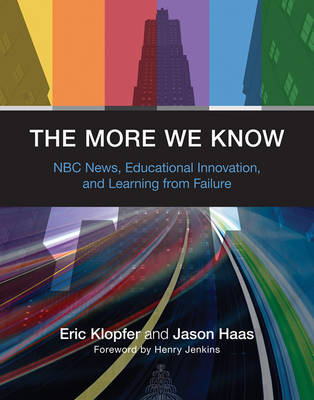 The More We Know: NBC News, Educational Innovation, and Learning from Failure - The More We Know (Hardback)