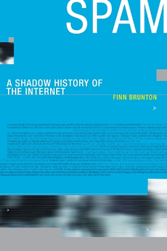 Spam: A Shadow History of the Internet - Infrastructures (Hardback)