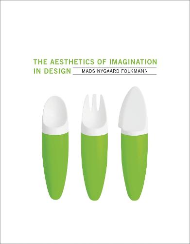 The Aesthetics of Imagination in Design - Design Thinking, Design Theory (Hardback)