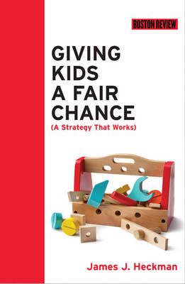 Giving Kids a Fair Chance - Boston Review Books (Hardback)