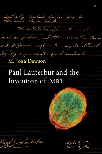 Paul Lauterbur and the Invention of MRI - The MIT Press (Hardback)