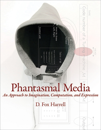 Phantasmal Media: An Approach to Imagination, Computation, and Expression - The MIT Press (Hardback)