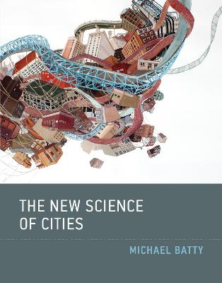 The New Science of Cities - The MIT Press (Hardback)