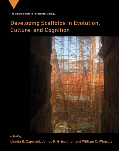 Developing Scaffolds in Evolution, Culture, and Cognition - Vienna Series in Theoretical Biology (Hardback)