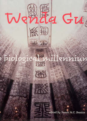 Wenda Gu: Art from Middle Kingdom to Biological Millennium - The MIT Press (Hardback)